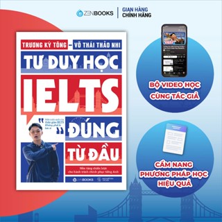 Sách - Tư Duy Học IELTS Đúng Từ Đầu - Chìa Khóa Để Chinh Phục Band Điểm Cao Ngay Từ Những Bước Khởi Đầu.