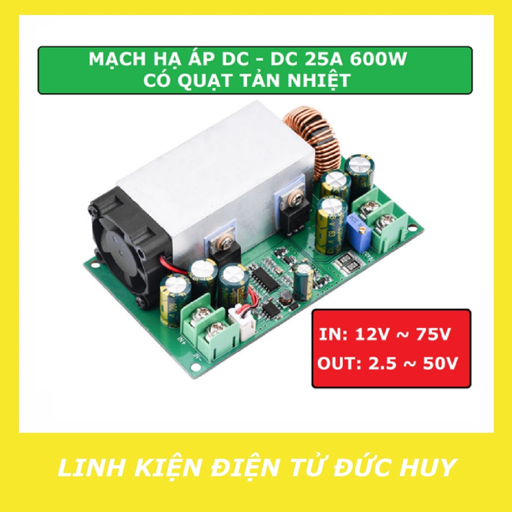 MẠCH HẠ ÁP DC - DC 25A 600W, CÓ QUẠT TẢN NHIỆT