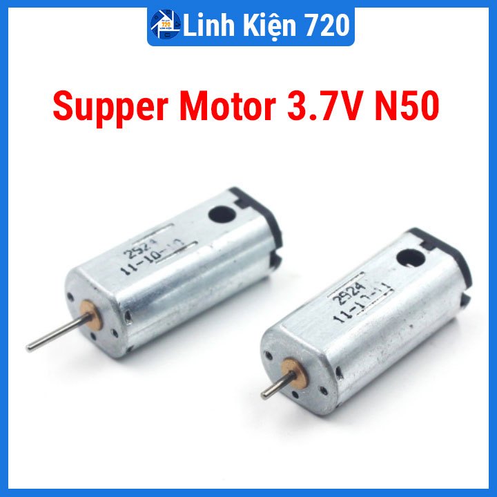 Động cơ Supper motor 3.7V N50 chế máy bay mô hình, xe đồ chơi