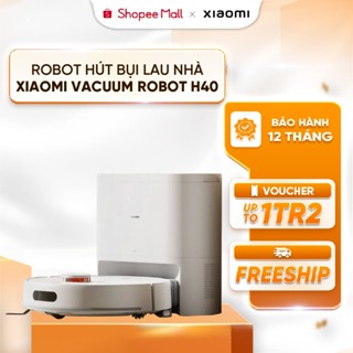  Robot hút bụi lau nhà Xiaomi H40 - Lực hút 10.000Pa - Dung lượng pin 5200mAh - Hệ thống dẫn đường LDS 
