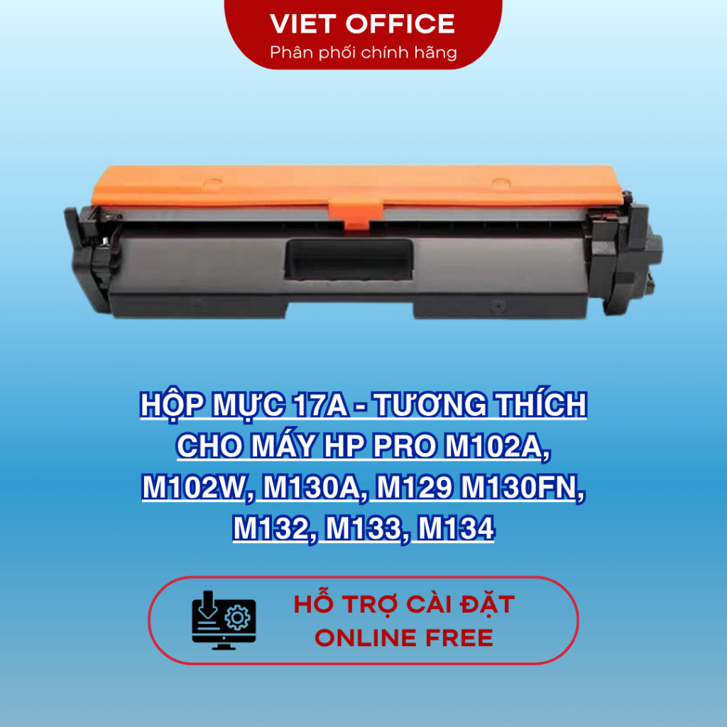 Hộp mực 17A loại tương thích-dùng cho máy HP Pro M102a, M102w, m130a, M129 M130fn, M132, M133, M134