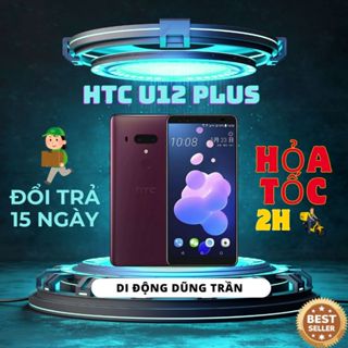  điện thoại htc u12 PLUS máy đẹp nguyên zin ram 6 128g 2 sim siêu bền siêu mượt 