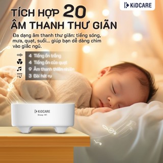  Máy tạo tiếng ồn trắng Kidcare Sleep W1 | Tích hợp 20 âm thanh | Có đèn ngủ | White noise machine 