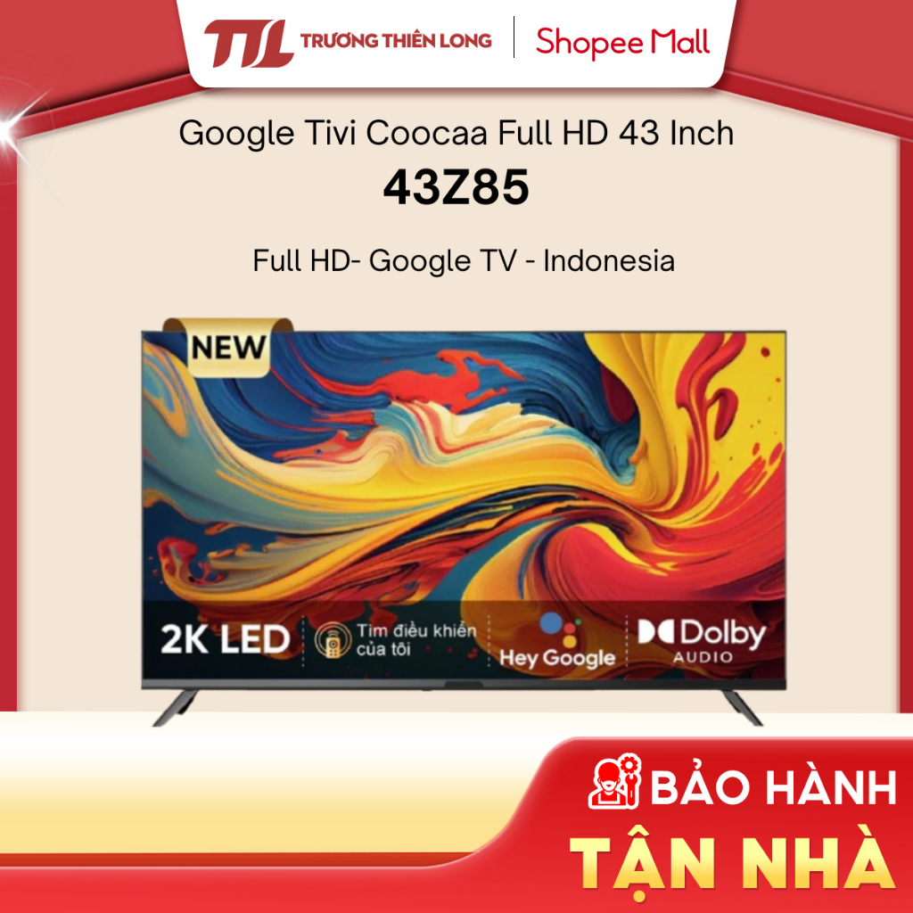 43Z85 || 43Z73 - Google Tivi Coocaa FHD 43 Inch 43Z85 - [TOÀN QUỐC]