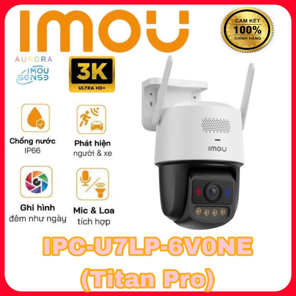 Camera Wifi IMOU TITAN PRO IPC-U7LP-6V0NE 6MP 3K+