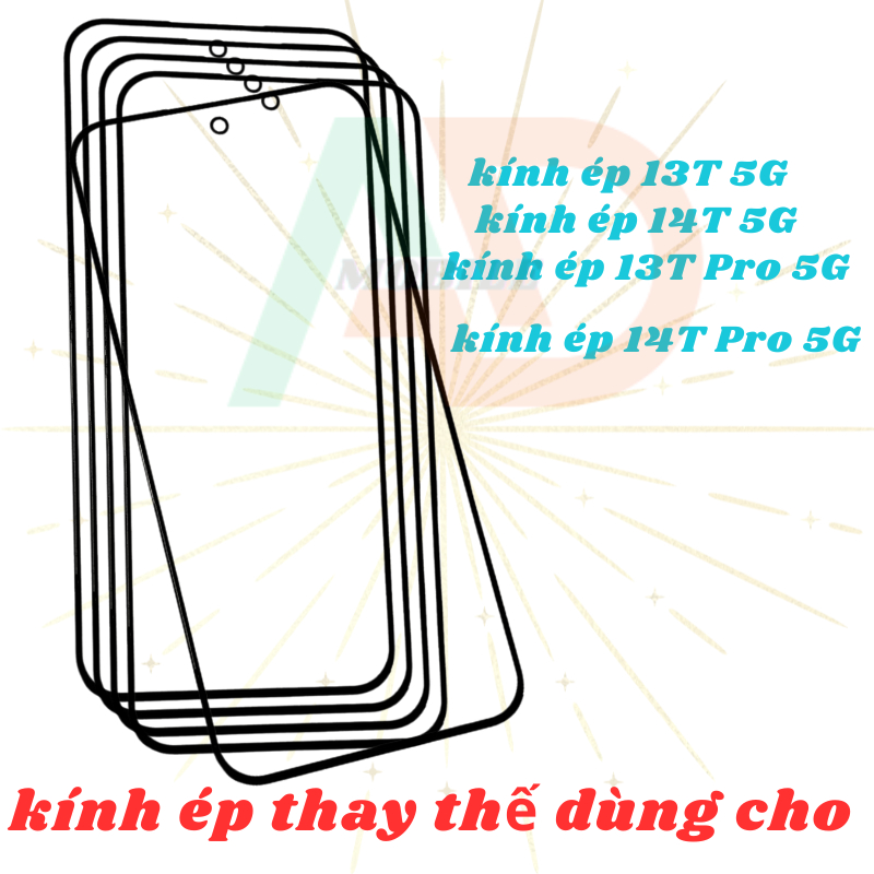 AD mặt kính XM 13T 5G/ 13T Pro 5G/ 14T 5G/ 14T Pro 5G, kính dùng ép cho XM 13T 5G/ 13T Pro 5G/ 14T 5