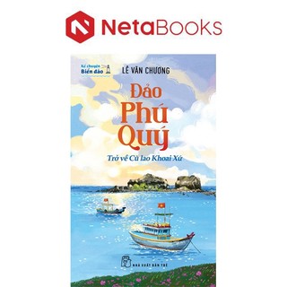 Sách - Kể Chuyện Biển Đảo - Đảo Phú Quý - Trở Về Cù Lao Khoai Xứ
