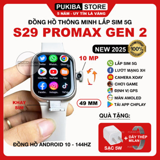  Đồng Hồ Thông Minh S29 Pro Max Gen 2 2025 Lắp sim 5G Camera 10MP Wifi Lướt MXH Tải App CHplay Android 8.1 IP67 GPS 