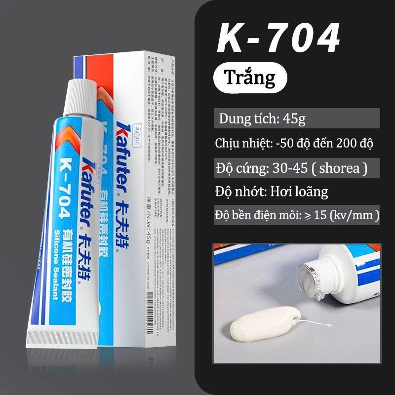 Keo Silicone Kafuter K-704 / K-704B/ K-705 – Keo Bịt Kín Chịu Nhiệt, Chống Ẩm, Cách Điện – Tuýp 45g,
