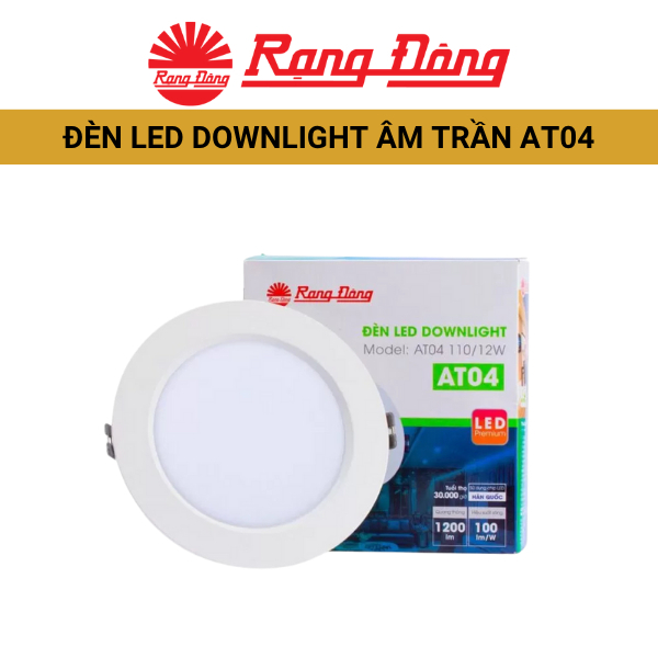 Đèn LED âm trần downlight AT04 Rạng Đông, đế nhôm siêu bền bỉ, bảo hành chính hãng 24 tháng.