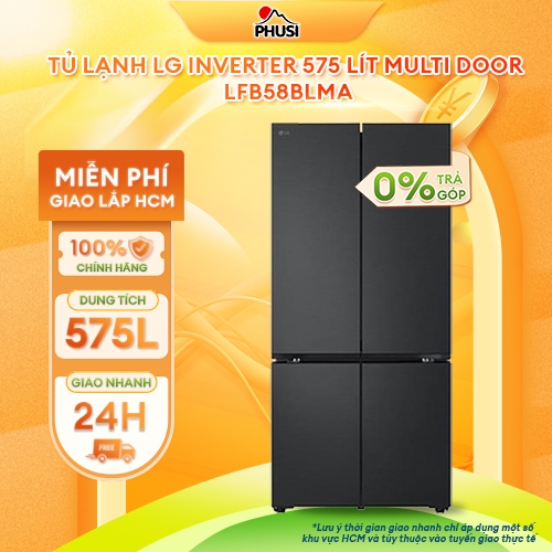 LFB58BLMA [GIAO LẮP MIỄN PHÍ HCM] Tủ Lạnh LG Multi Door Inverter 575 Lít - CHÍNH HÃNG, BH 2 NĂM
