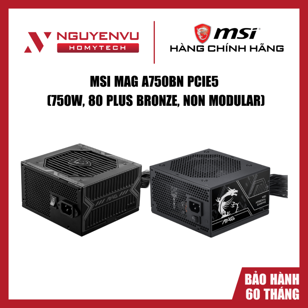 [FULL VAT] Nguồn máy tính MSI MAG A750BN PCIE5, A750BN PCIE5 III 750W, 80 Plus Bronze, Non Modular -