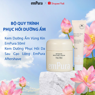  Combo Phục Hồi Cấp Ẩm Sau Cạo Wax EmPura Kem Dưỡng Sáng Da và Kem Sau Cạo After Shave 