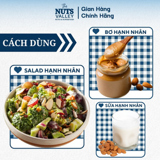 Hạt Hạnh Nhân Tươi / Rang – Làm Sữa Hạt, Trộn Salad, Làm Bánh, Almond, The Nuts Valley 