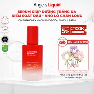  Serum Làm Trắng Da Kiểm Soát Dầu Nhỏ Lỗ Chân Lông Angel's Liquid Glutathione + 10% Niacinamide CICA Ampoule 45ml 