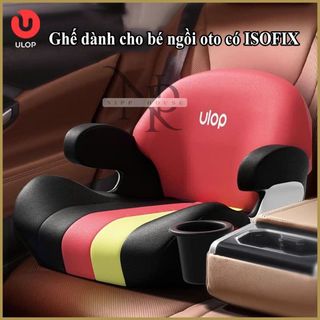 Ghế ngồi ô tô cho bé 3 đến12 tuổi ULOP có ISOFIX cố định, Ghế ngồi xe hơi cho bé, ghế trẻ em ngồi oto NPGO4