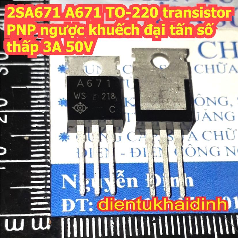 5 con 2SA671 A671 TO-220 transistor PNP ngược khuếch đại tấn số thấp 3A 50V kde8387
