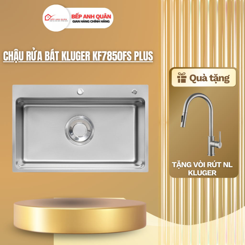 Chậu rửa bát Kluger KF7850FS Plus | HÀNG CHÍNH HÃNG