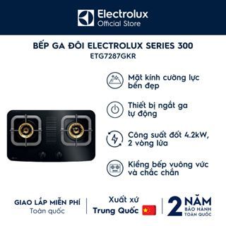 Bếp ga đôi Electrolux ETG7287GKR Chính Hãng 100% trưng bày-đầu hâm tiết kiệm gas có ngắt gas tự động