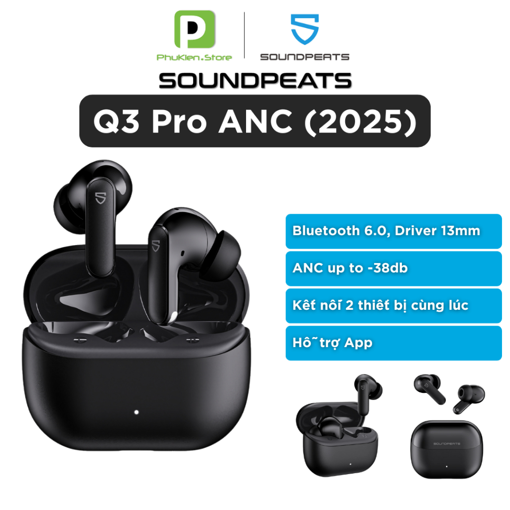 Tai Nghe True Wireless Soundpeats Q3 Pro (BT 6.0) / T3 Pro (BT 5.4) | ANC | Kết nối 2 thiết bị | BigBuy360 - bigbuy360.vn