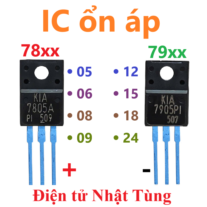 IC ổn áp KIA 7805 / 7806 / 7808 / 7809 / 7812 / 7815 / 7818 / 7824 / 7905 / 7909 / 7912 / 7915 7924