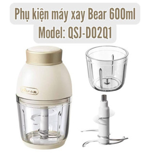 Phụ kiện máy xay ăn dặm Bear 600ml QSJ-D02Q1 Cối thay Bear 600ml D02Q1 Đế cối Zoăng 600ml Cối Bear D02Q1