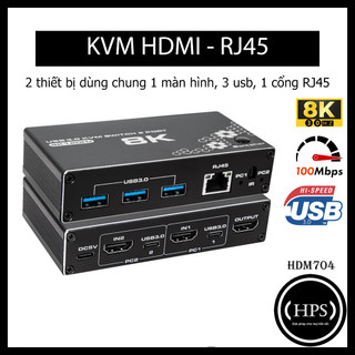 Bộ chuyển mạch KVM HDMI 8K dùng nối 2 thiết bị dùng chung 1 màn hình, 3 usb 3.0, 1 RJ45 - HPS HDM704