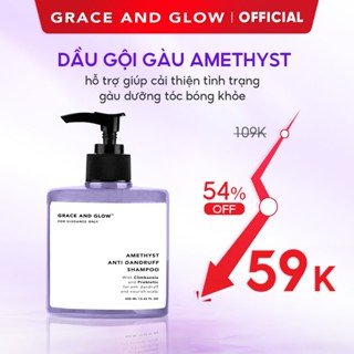   Giảm Đến 40%  Dầu gội gàu Grace and Glow Amethyst nuôi dưỡng da đầu với Climbazole và Probiotic 400ml 