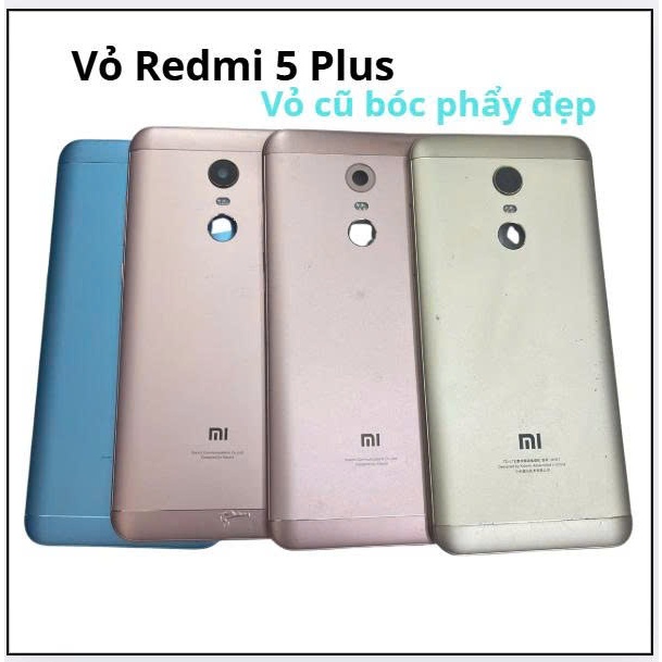 Vỏ bộ  xiaomi Redmi 5 Plus,cũ bóc phảy nhẹ