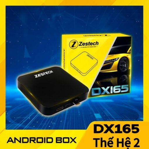 Android box Zestech DX165 thế hệ 2, android box ô tô Zestech các phiên bản mới nhất 2025