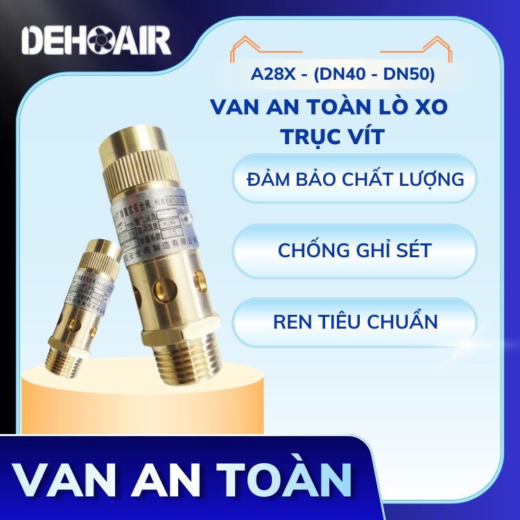(DN08 - DN50) Van an toàn lò xo loại trục vít DEHONG A28X đường kính DN40 - DN50 van an toàn máy nén