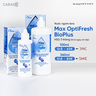  Nước ngâm Lens CARASE làm mềm  Kính áp tròng Max Optifresh Bioplus  100ml   360ml  - CARASE 