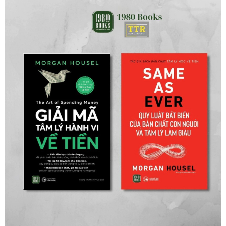 Combo 2 Sách - Giải Mã Tâm Lý Hành Vi Về Tiền + Same As Ever - Morgan Housel - TTR