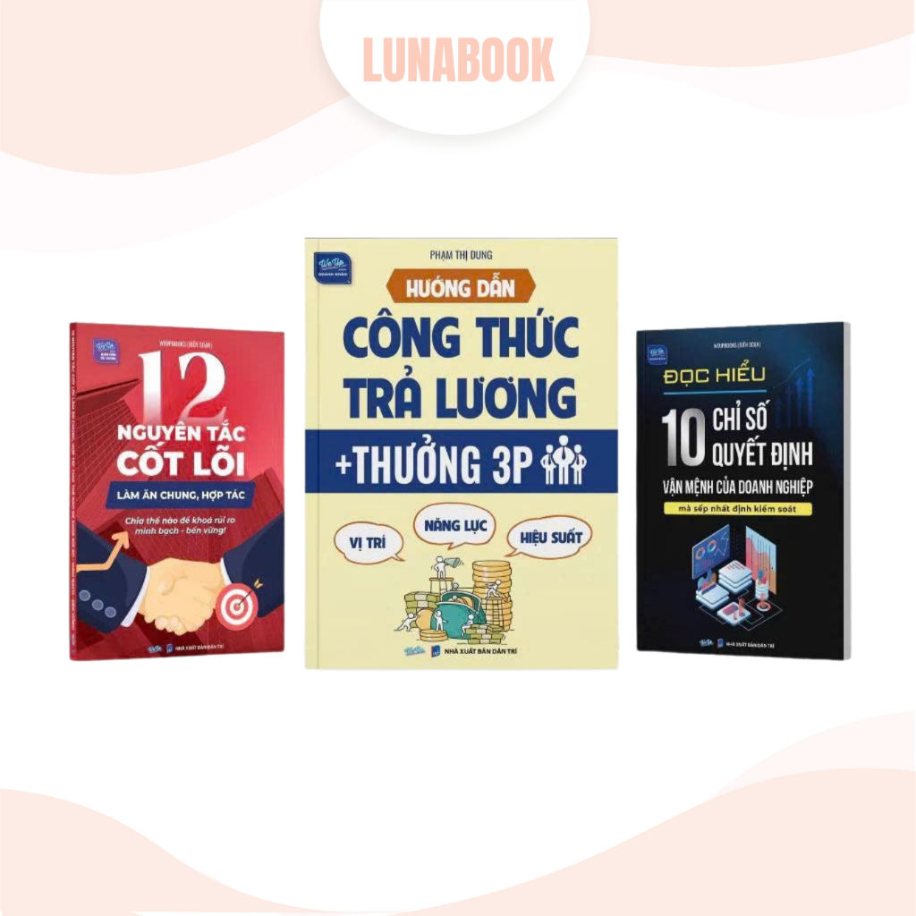 Combo Sách : Công thức trả lương 3P + Đọc hiểu 10 chỉ số quyết định +  12 nguyên tắc cốt lõi (weupbo