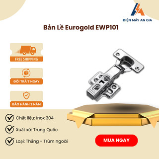 Bản Lề Inox 304 Giảm Chấn Eurogold EWP101 – Thiết Kế Đơn Giản, Tháo Lắp Dễ Dàng – PEB