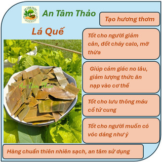 Lá Quế khô, tạo hương thơm,Tốt cho người giảm cân, đốt cháy calo, mỡ thừa,Tốt cho lưu thông máu cổ tử cung, An Tâm Th1kg