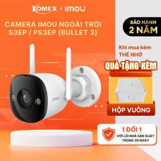  Camera IMOU ngoài trời S3EP  PS3EP  Bullet 3 3MP   Bullet 3 5MP  cố định full color đàm thoại 2chiều 