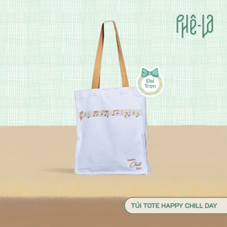  Túi Tote Happpy Chill Day – Đai Khuông Nhạc & Đai Trơn | Phê La 