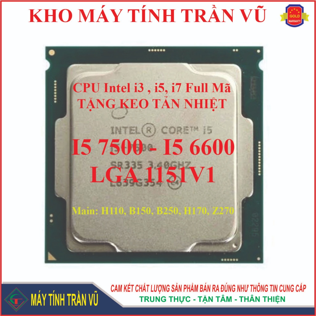 [GIẢM GIÁ] Cpu Core i5 6400, i5 6500, i5 6600, 7400, 7500 Main H110, B150, B250 tặng keo tản nhiệt