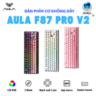  Bàn phím cơ AULA F87- 3 mode kết nối- LED RGB-87 phím- Hỗ trợ Hotswap- Có app Macro 