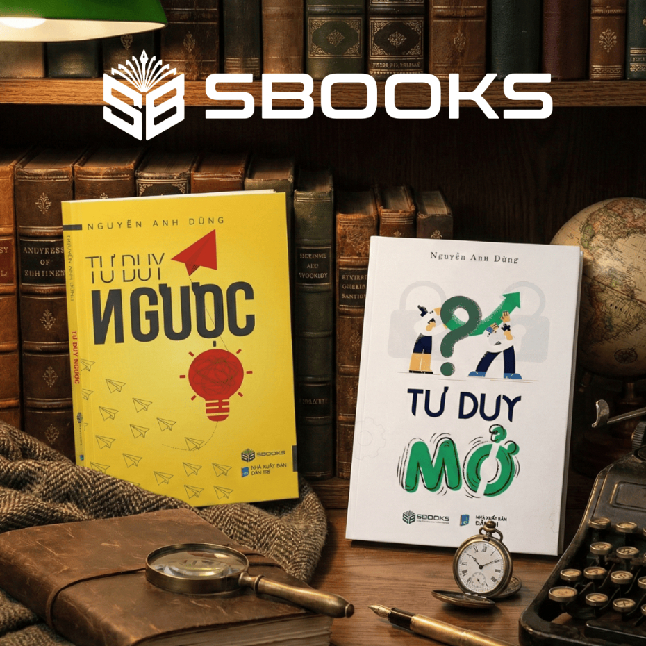 Sách 2 Cuốn - Tư Duy Ngược + Tư Duy Mở - Nguyễn Anh Dũng - Sách Kỹ Năng Sống - SBOOKS