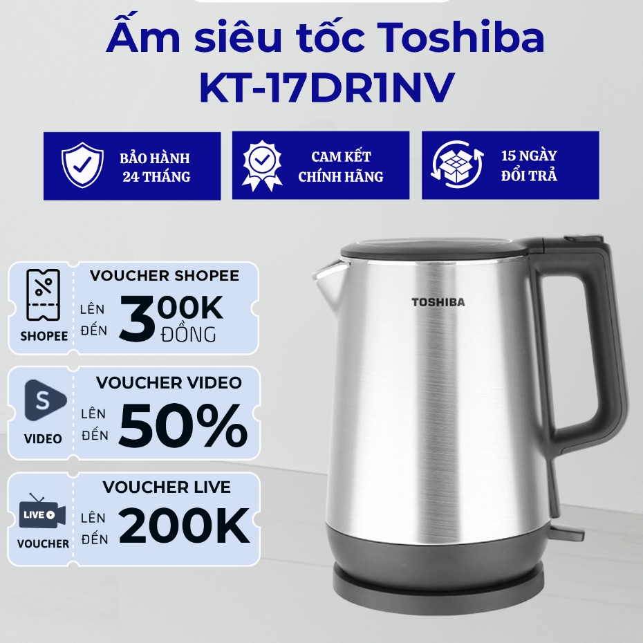 Bình Siêu Tốc Toshiba KT-17DR1NV / KT-17SH1NV / KT-17SH2NV / KT-15DS1PV / KT-15DS1NV - BH 12 Tháng