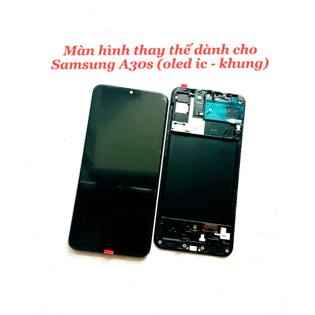 Màn hình thay thế dành cho samsung A30s zin oled IC kèm khung