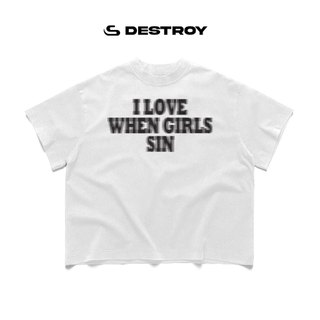 🔷DESTROY STUDIO🔷 Áo thun I LOVE WHEN GIRLS SIN - Cotton - Brand Destroy Studio