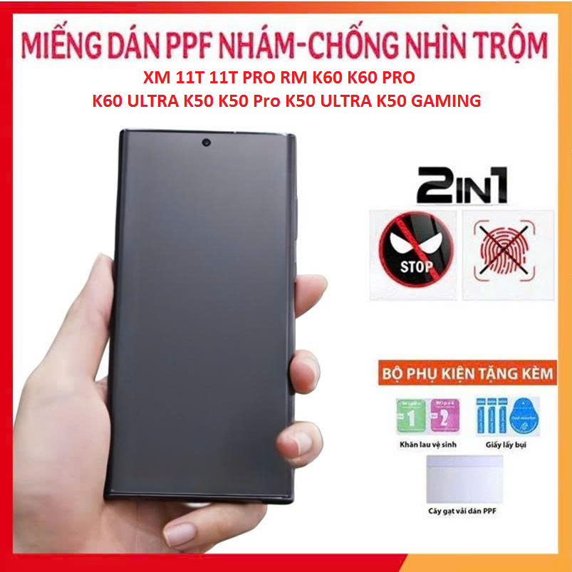 PPF 2 IN 1- PPF Nhám Chống Nhìn Trộm dành cho Xiaomi 11T 11T Pro K60 K60 Pro K60 Ultra K50 K50 Pro K