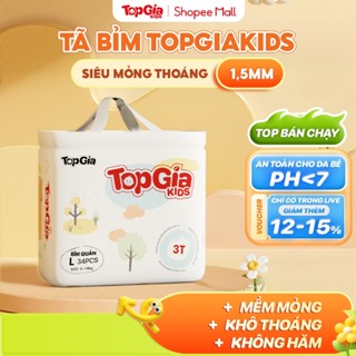  Bỉm Tã Quần Dán Topgiakids Cho Bé Mềm Mỏng Thoáng Tả Siêu Thấm Hút Chống Tràn Hiệu Quả Chính Hãng Đủ Size Cho Bé 