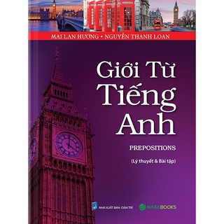 Sách - Giới từ tiếng Anh - Prepositions - Mai Lan Hương & Nguyễn Thanh Loan