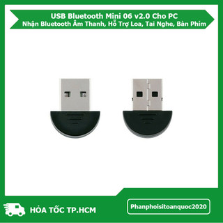 USB Bluetooth Mini 06 v2.0 Cho PC – Nhận Bluetooth Âm Thanh, Hỗ Trợ Loa, Tai Nghe, Bàn Phím,.....