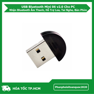 USB Bluetooth Mini 06 v2.0 Cho PC – Nhận Bluetooth Âm Thanh, Hỗ Trợ Loa, Tai Nghe, Bàn Phím,.....