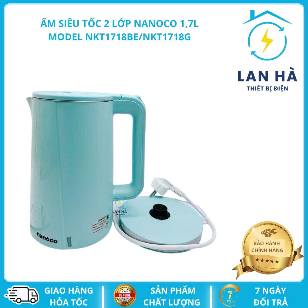 Bình đun, Ấm siêu tốc 2 lớp Nanoco model NKT1718BE/NKT1718G (dung tích 1.7 lít, màu begie, màu xanh)